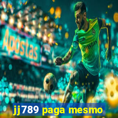 jj789 paga mesmo